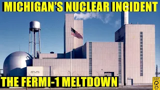 Michigan's nuclear meltdown. The Fermi -1 incident and how we almost lost Detroit... Or did we?