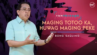 Be Genuine, Not Fake | Bong Saquing | Run Through