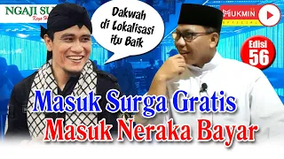 NGAJI SUGIH 56 : MASUK SURGA GRATIS, MASUK NERAKA BAYAR