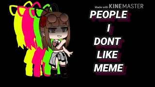 People i dont like Meme/Gacha club