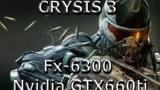 Тестирование crysis 3 FX-6300 gigabyte gtx 660 ti 2gb Ultra 1080p