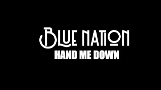 Blue Nation - 'Hand Me Down" - Official Video