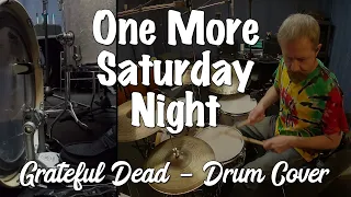 Grateful Dead - One More Saturday Night Drum Cover