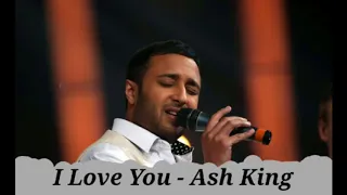 I Love You Unplugged  - Ash king -  MTV Unplugged