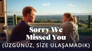 Sorry We Missed You (Üzgünüz, Size Ulaşamadık) | Fragman