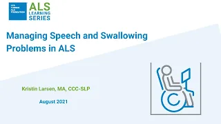 ALS Learning Series: Managing Speech and Swallowing Problems in ALS