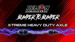 Bumper To Bumper Series | Hell Rated Race Proven Demon X-Treme Axles | Our Strongest Axles To Date