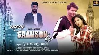 Song - Meri Saanson Ko | Rajesh Atibal | Mohammed Irfan | MSR MUSIC WORKS