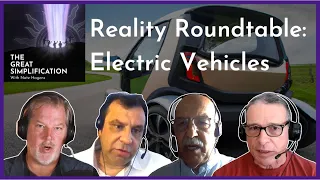 Electric Vehicles: Arthur Berman, Pedro Prieto, & Simon Michaux | Reality Roundtable #1