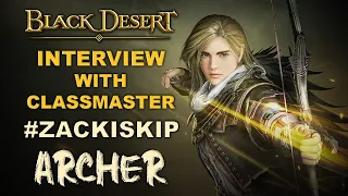 🎤 BDO | Archer - Interview With Zackiskip | Male Archer of Black Desert Online |