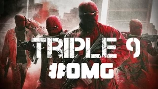 TRIPLE 9 (clip video by #OMG)