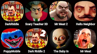 Dark Riddle,Scary Teacher 3D,Mr Meat 2,Hello Neighbor,Poppy Playtime Chapter 3,The Baby In Yellow