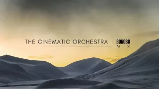 The Cinematic Orchestra | Bonobo - Mix