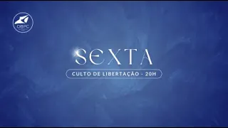 Culto de Libertação | 19.04.2024