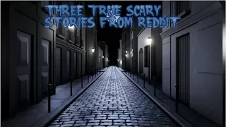 3 True Scary Stories From Reddit (Vol. 25)