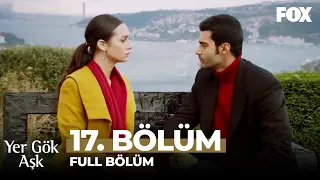 Yer Gök Aşk 17. Bölüm