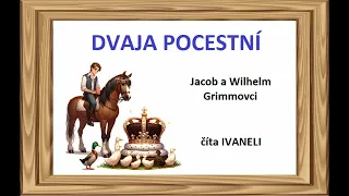 Grimmovci - DVAJA POCESTNÍ (audio rozprávka)