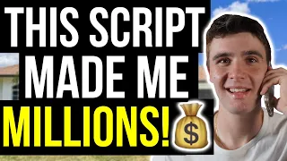 THIS SCRIPT MADE ME MILLIONS! | Cold Calling Step by Step Guide | Wholesaling Real Estate