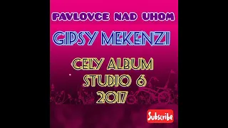 GIPSY MEKENZI   STUDIO 6 CELY ALBUM 2017