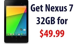 You Can Now Get the Nexus 7 32GB For $49.99