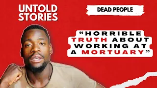 I See Dead Bodies Everyday | Working In A Mortuary | Part 1.