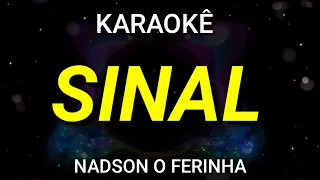 KARAOKÊ - MANDE UM SINAL - NADSON O FERINHA