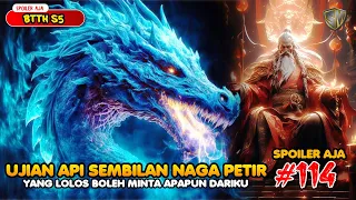 Ujian Dari Pimpinan Lembah Api - SPOILER BTTH Season 5 Eps 114