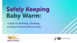 Safely Keeping Baby Warm Q&A on Bedding, Clothing, & Sleep-Related Infant Death (Audio Description)