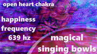 Love Bowls 15 min Heart Chakra Healing: Singing Bowls 639 hz Happiness Frequency 38 hz 432 hz