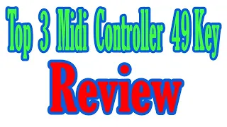 Top 3 midi controller 49 key - Best Seller Review