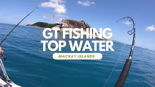 GT Fishing Top Water, Mackay Great Barrier Reef Islands - EP 44