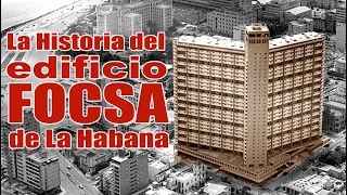 🏢 La Historia del edificio FOCSA de La Habana 🇨🇺