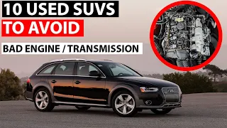 10 USED-SUV's To Avoid for Bad Transmission & Bad Engine - as Per Consumer Reports