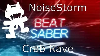 Beat Saber: NoiseStorm - Crab Rave [MonsterCat Release]