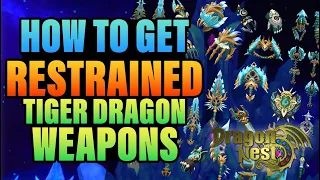 Weapon You Should Aim For | Restrained Tiger Dragon Weapons | Dragon Nest SEA