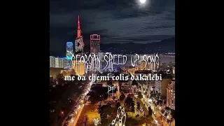 me da chemi colis dakalebi - georgian speed up