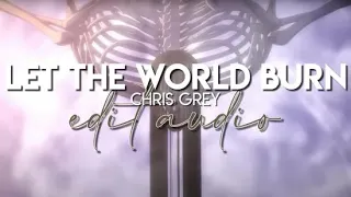 edit audio - let the world burn (chris grey)