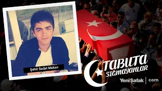 Tabuta Sığmayanlar: Şehit Sedat Mekan (165. Bölüm)