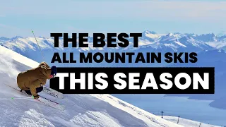 What is the best all mountain ski for you in 2022 / 2023?