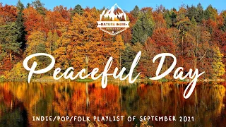 A peaceful day in life 🍂 Songs help you relax while working, studying 🍂 Best Indie/Pop/Folk Playlist