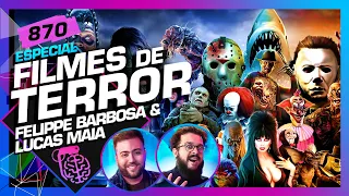 FILMES DE TERROR: LUCAS MAIA E FELIPPE BARBOSA - Inteligência Ltda. Podcast #870