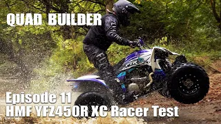 HMF YFZ450R XC Racer Upgrade Project Test Quad Builder Episode 11