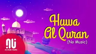 Maher Zain - Huwa AlQuran (NO MUSIC + LYRICS) | ماهر زين - هو القرآن