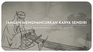 131. JANGAN MENGHANCURKAN KARYA SENDIRI (2 menitan!)