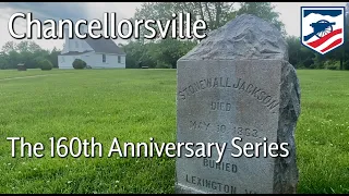 The Death of Stonewall Jackson: Chancellorsville 160 Bonus Episode