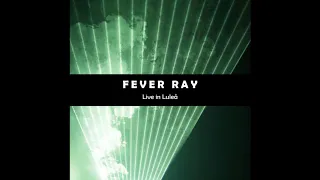 Fever Ray - Keep The Streets Empty For Me (Live in Luleå)