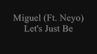 Miguel - Let's Just Be