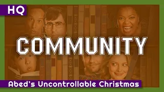 Community (2009-2015) "Abed's Uncontrollable Christmas" Intro