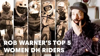 UCI MTB 2018: Rob Warner's Top 5 Women DH riders to watch this season.
