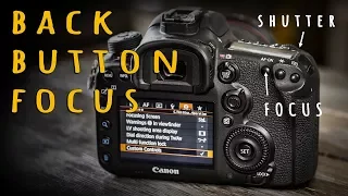 Back Button Focus  - Why and How (With Canon Setup, AF-On)